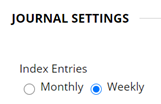 Journal Settings - Index Entries can be either monthly or weekly
